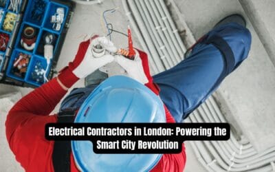 How Electrical Contractors in East London Offer Safety in the Workplace